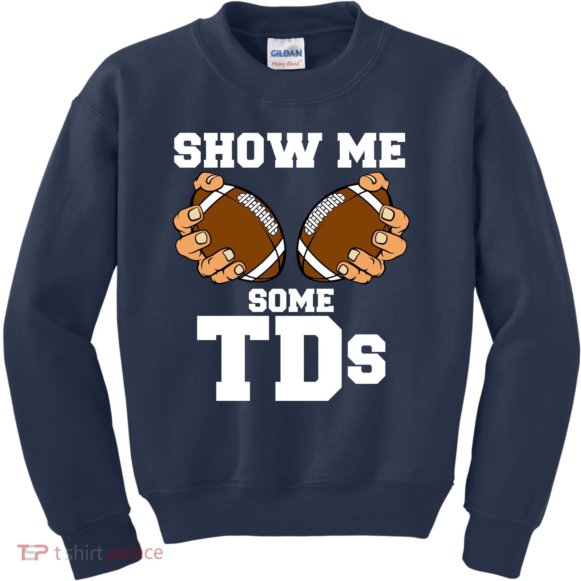 Show Me Some TDs Kids Sweatshirt