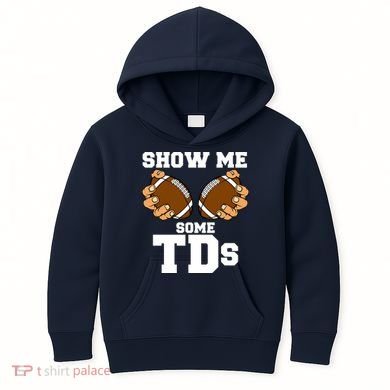 Show Me Some TDs Kids Hoodie