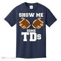 Show Me Some TDs Kids T-Shirt thumb 0