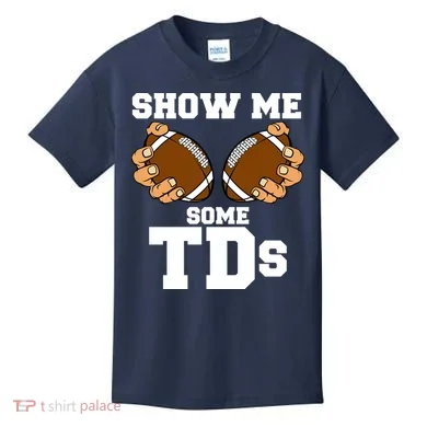 Show Me Some TDs Kids T-Shirt