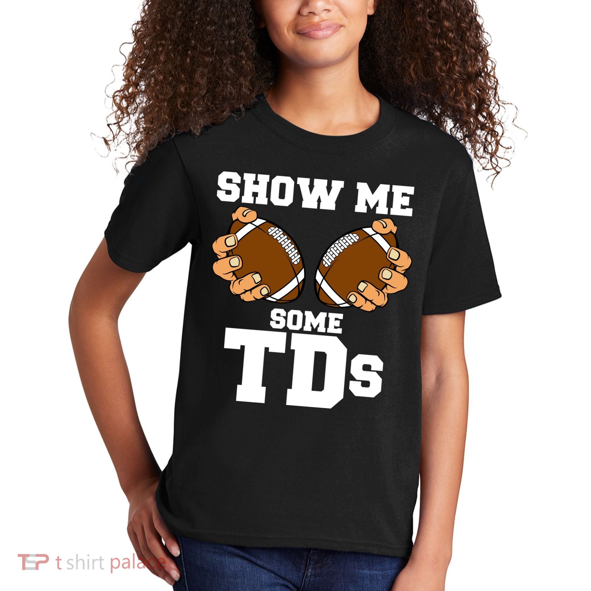 Show Me Some TDs Kids T-Shirt