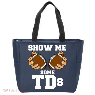 Show Me Some TDs Tote Bag