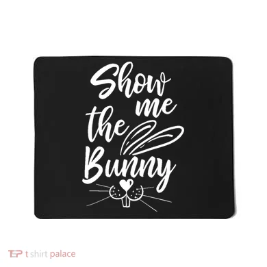 Show Me The Bunny Cute Easter Mousepad
