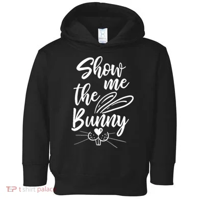 Show Me The Bunny Cute Easter Toddler Hoodie