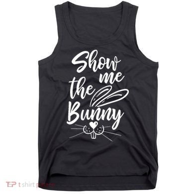 Show Me The Bunny Cute Easter Tank Top
