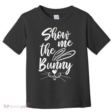 Show Me The Bunny Cute Easter Toddler T-Shirt