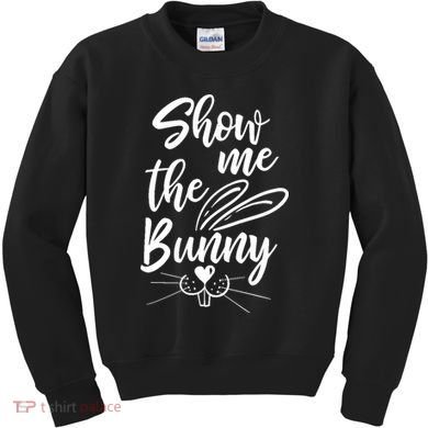 Show Me The Bunny Cute Easter Kids Sweatshirt