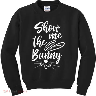 Show Me The Bunny Cute Easter Kids Sweatshirt
