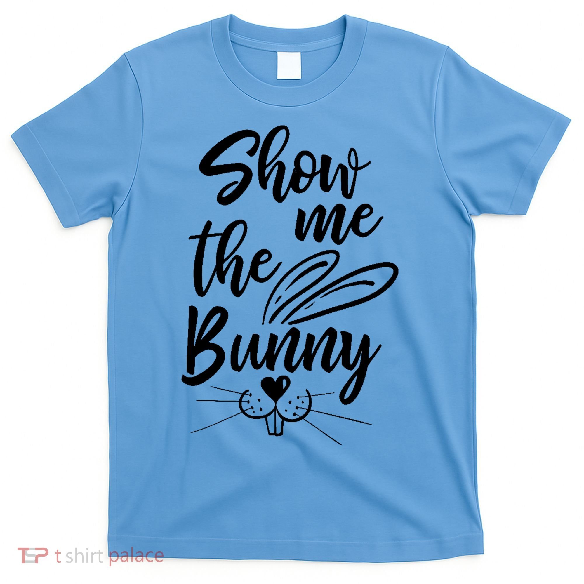 Show Me The Bunny Cute Easter T-Shirt