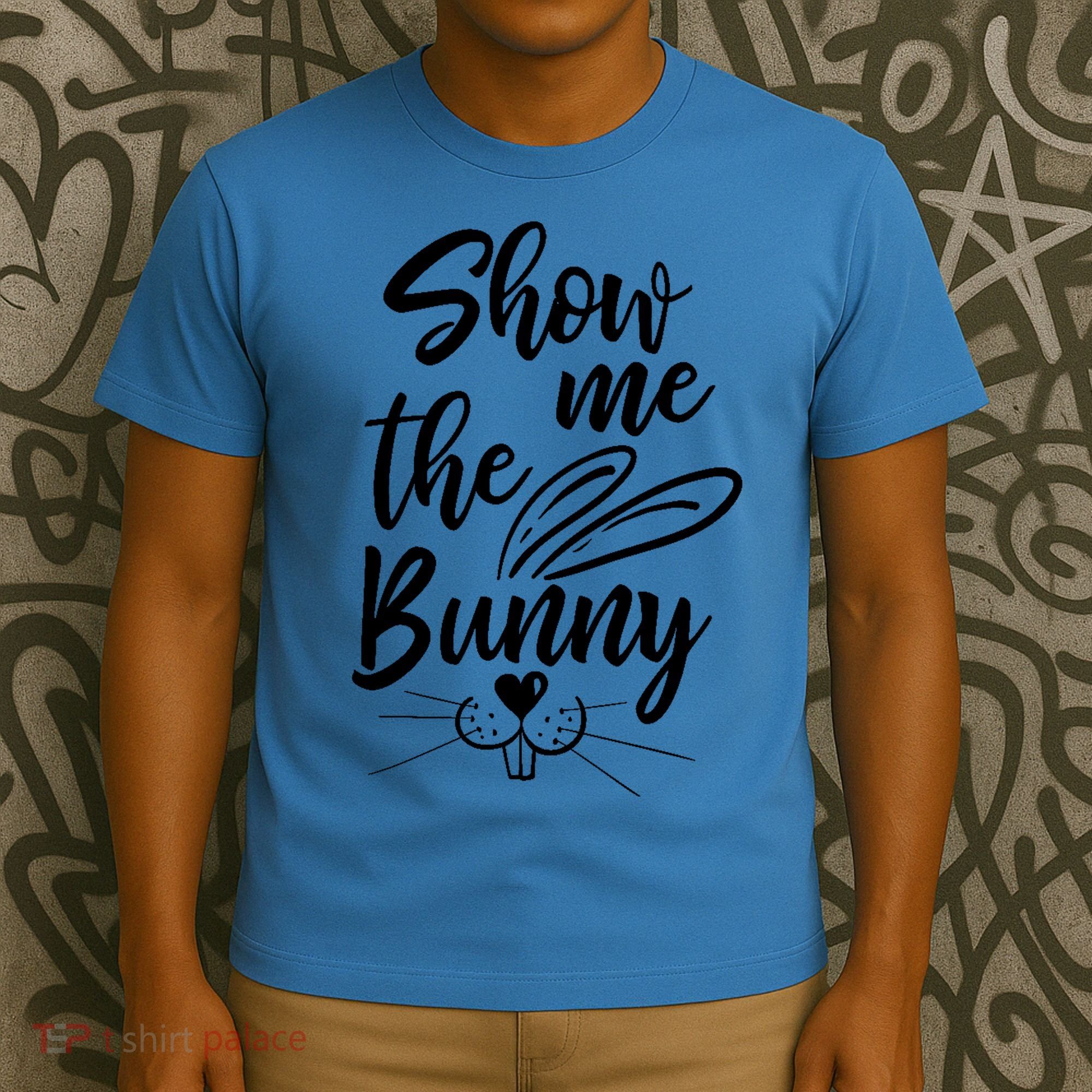 Show Me The Bunny Cute Easter T-Shirt