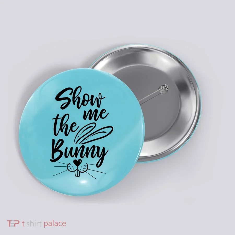 Show Me The Bunny Cute Easter Button