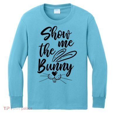 Show Me The Bunny Cute Easter Kids Long Sleeve Shirt