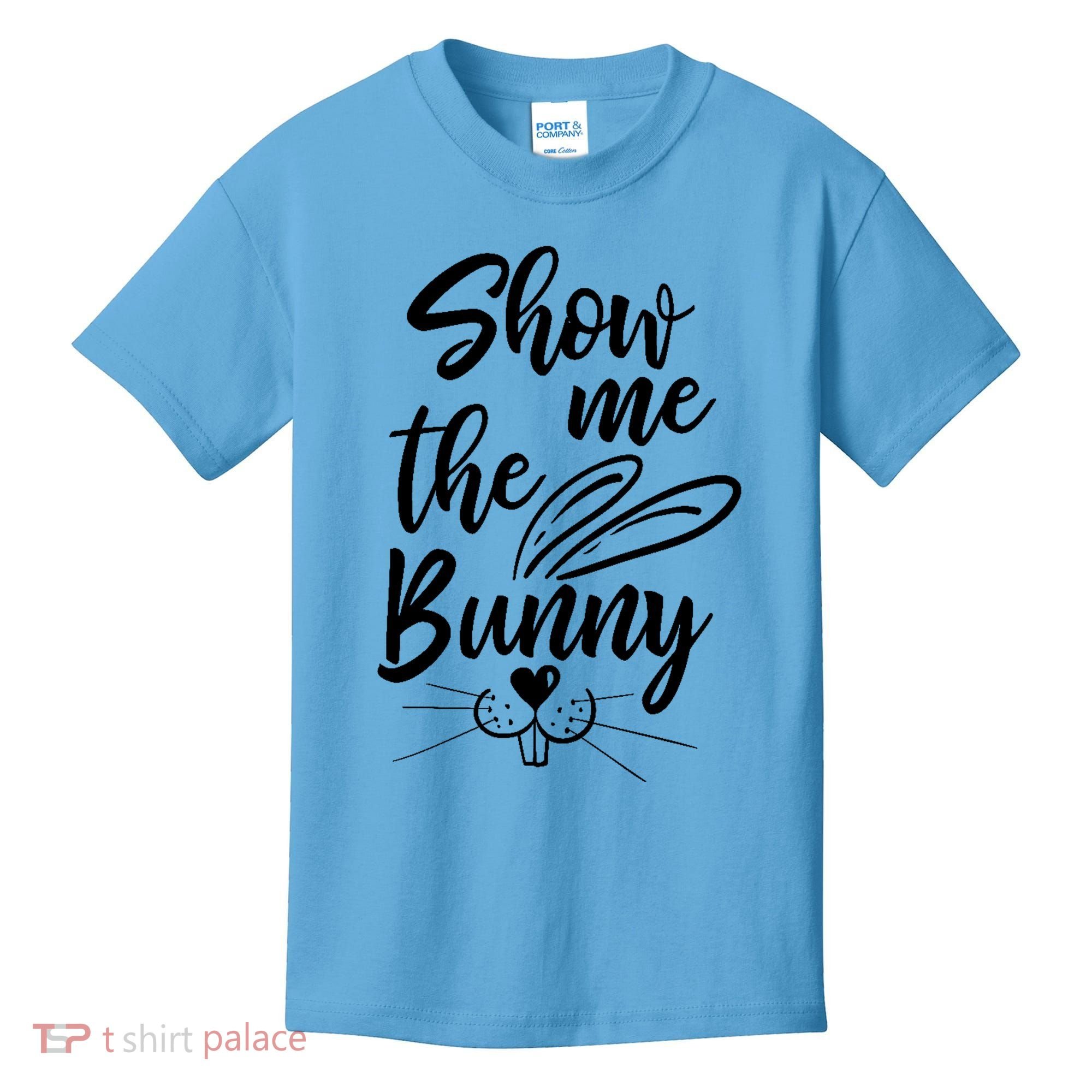 Show Me The Bunny Cute Easter Kids T-Shirt