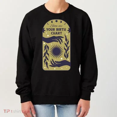 Show Me Your Birth Chart Women's Sweatshirt