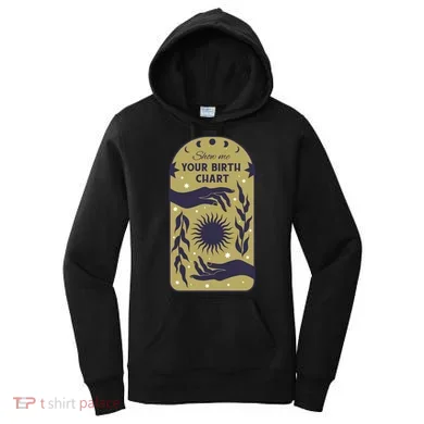 Show Me Your Birth Chart Women's Hoodie