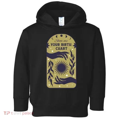 Show Me Your Birth Chart Toddler Hoodie