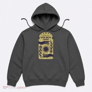 Show Me Your Birth Chart Hoodie