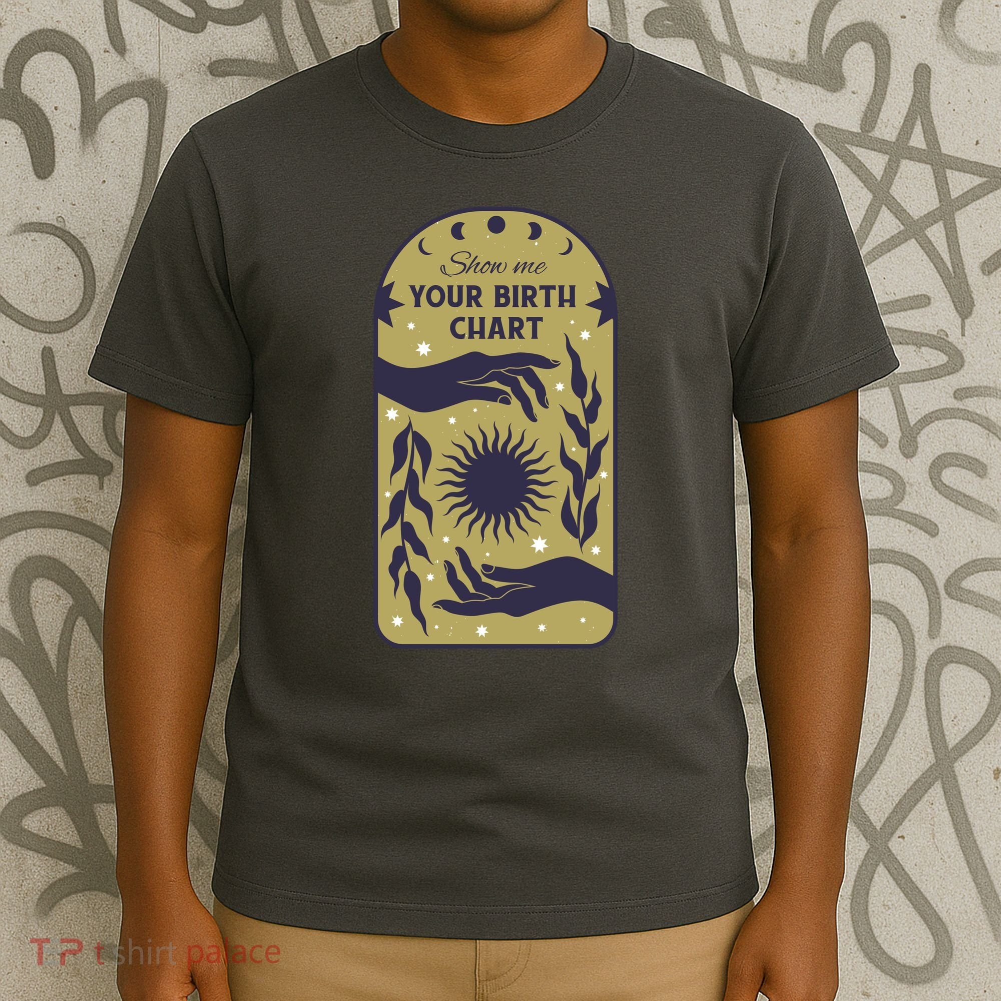 Show Me Your Birth Chart T-Shirt
