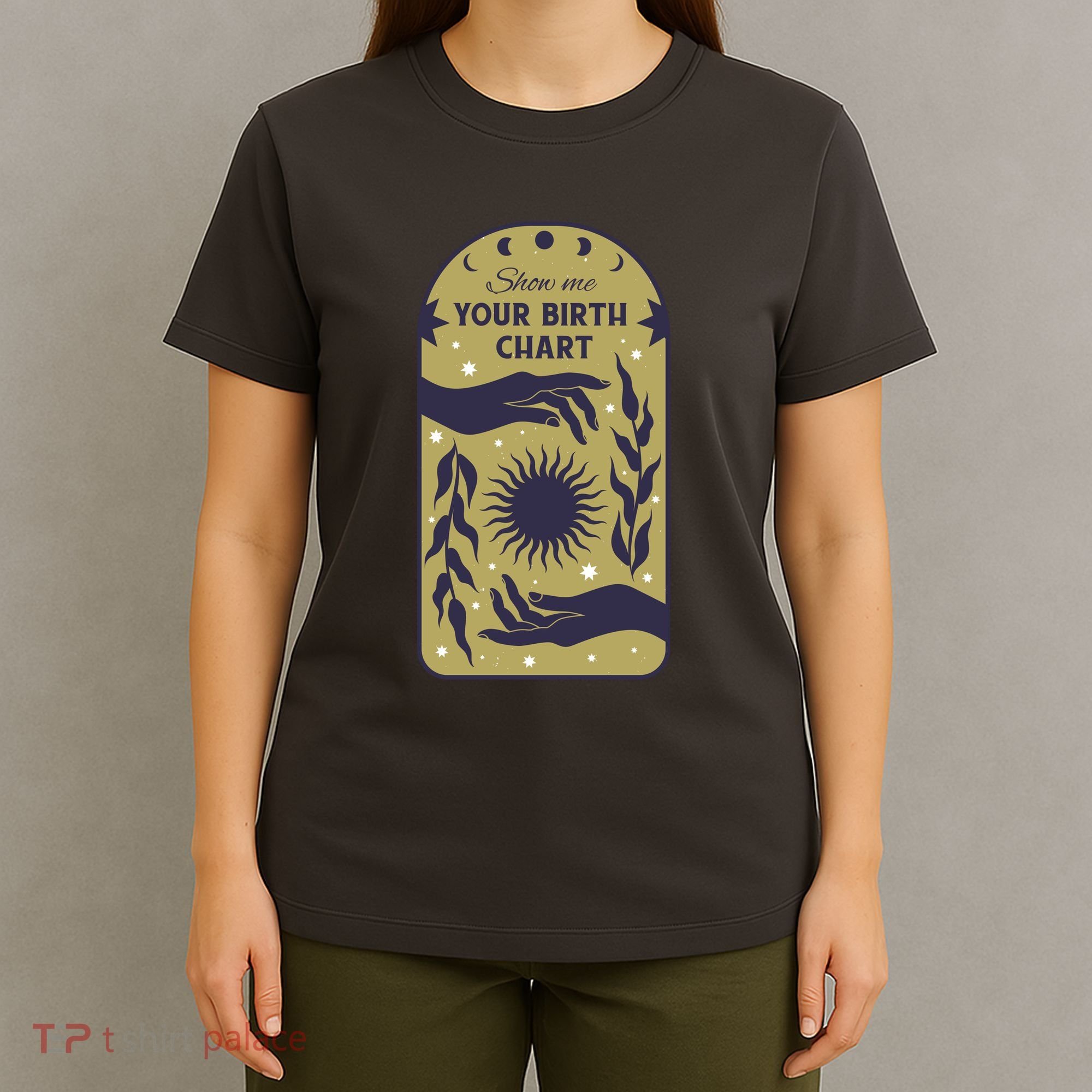 Show Me Your Birth Chart T-Shirt