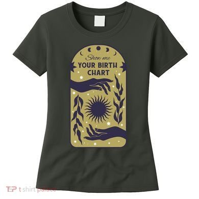 Show Me Your Birth Chart Women's T-Shirt