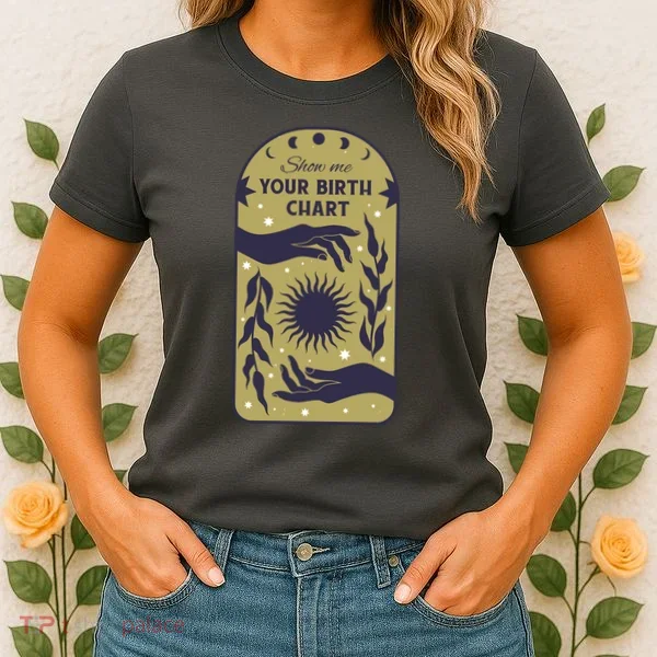 Show Me Your Birth Chart Women's T-Shirt