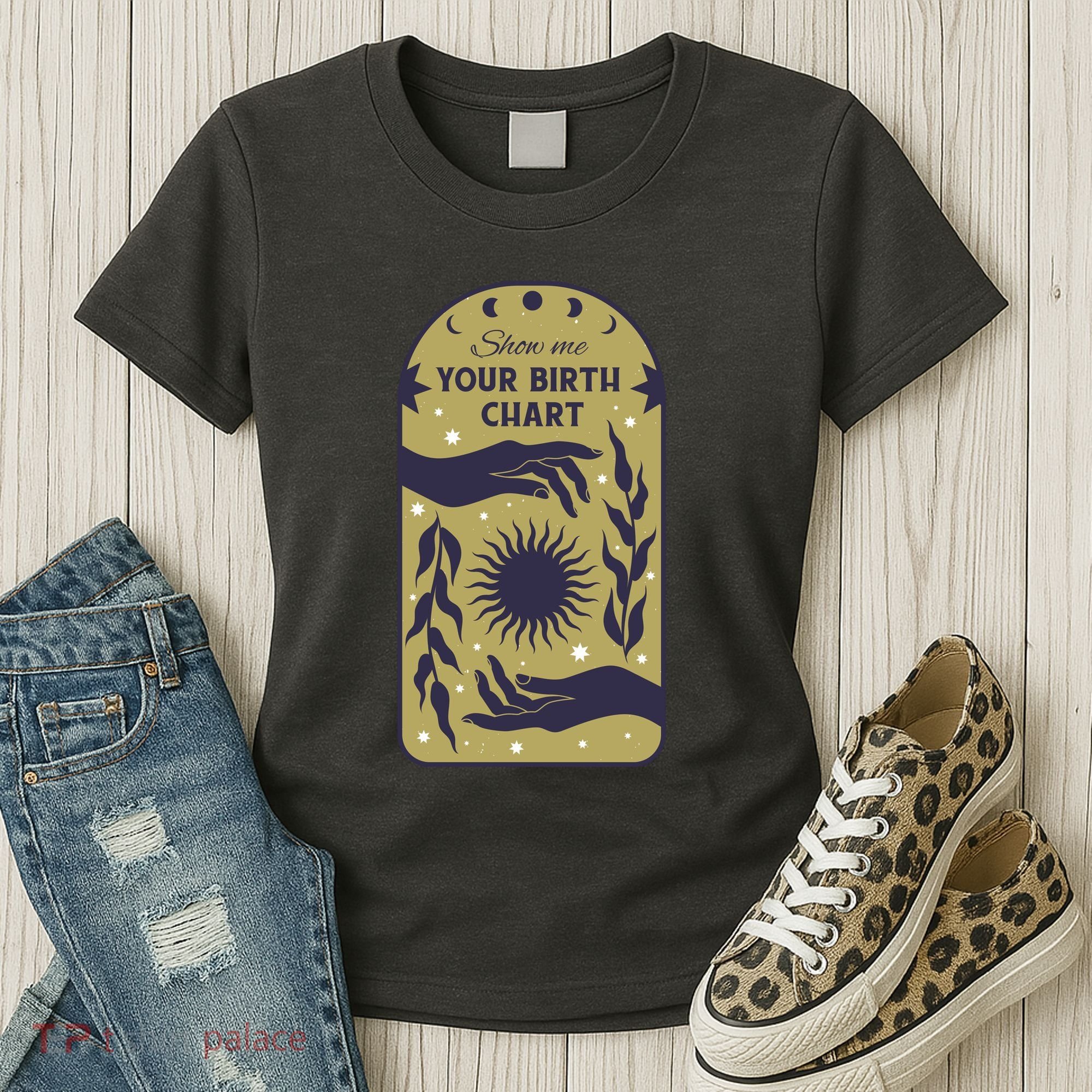 Show Me Your Birth Chart Women's T-Shirt