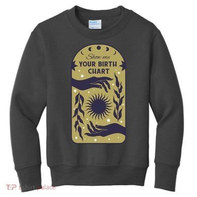 Show Me Your Birth Chart Kids Sweatshirt