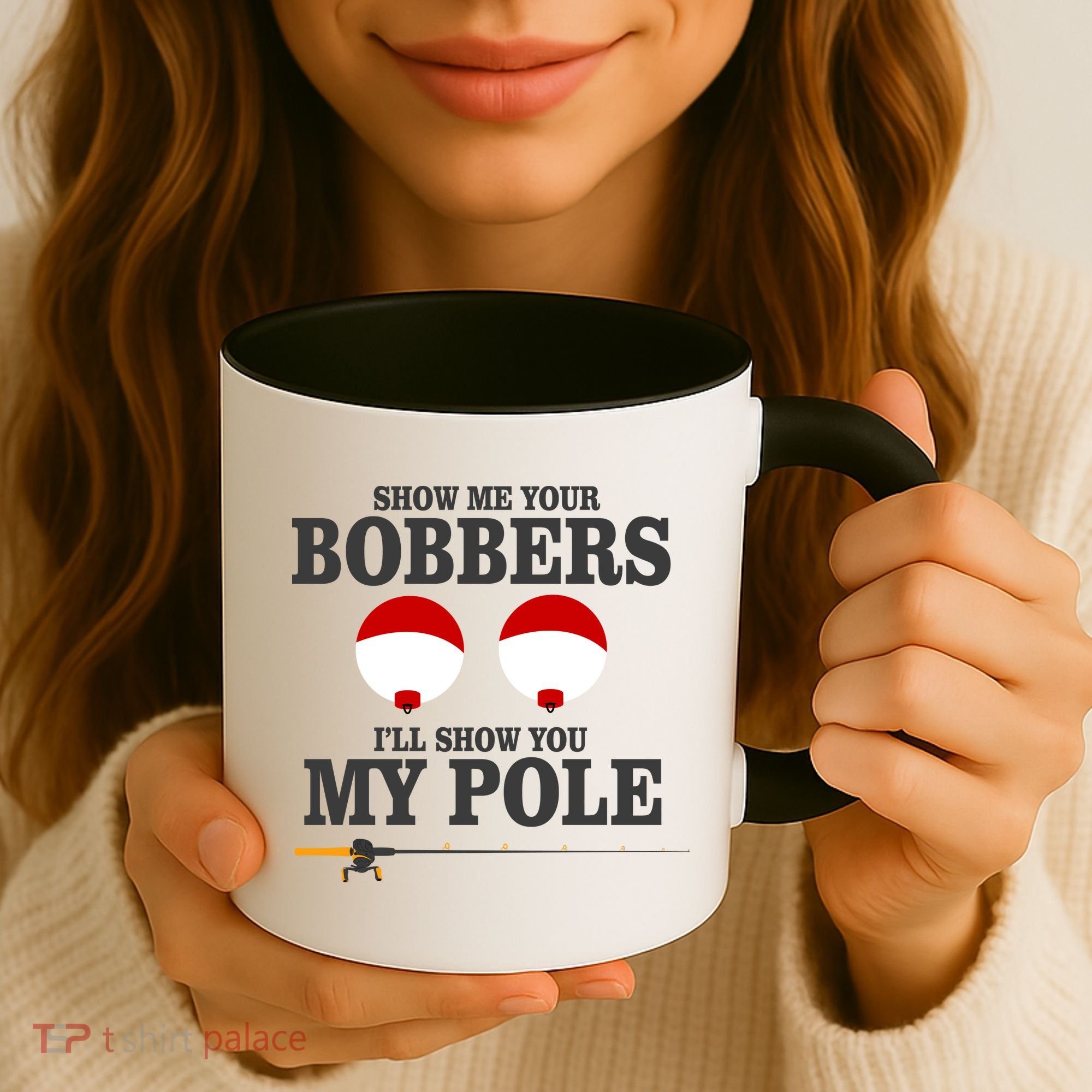 Show Me Your Bobbers I'll Show You My Pole Coffee Mug