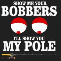 Show Me Your Bobbers I'll Show You My Pole Tumbler thumb 3