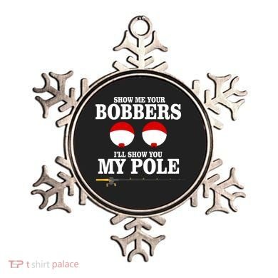 Show Me Your Bobbers I'll Show You My Pole Ornament