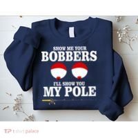 Show Me Your Bobbers I'll Show You My Pole Sweatshirt thumb 2