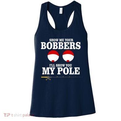 Show Me Your Bobbers I'll Show You My Pole Women's Tank Top