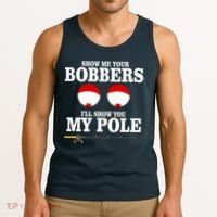 Show Me Your Bobbers I'll Show You My Pole Tank Top thumb 3