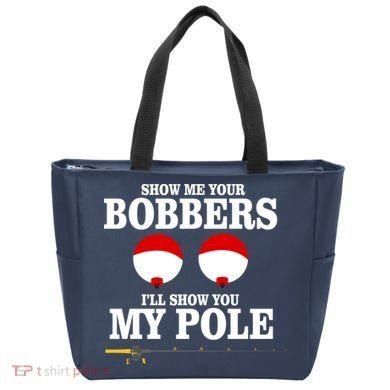 Show Me Your Bobbers I'll Show You My Pole Tote Bag
