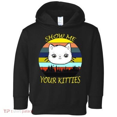 Show Me Your Kitties Toddler Hoodie