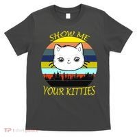 Show Me Your Kitties T-Shirt thumb 0