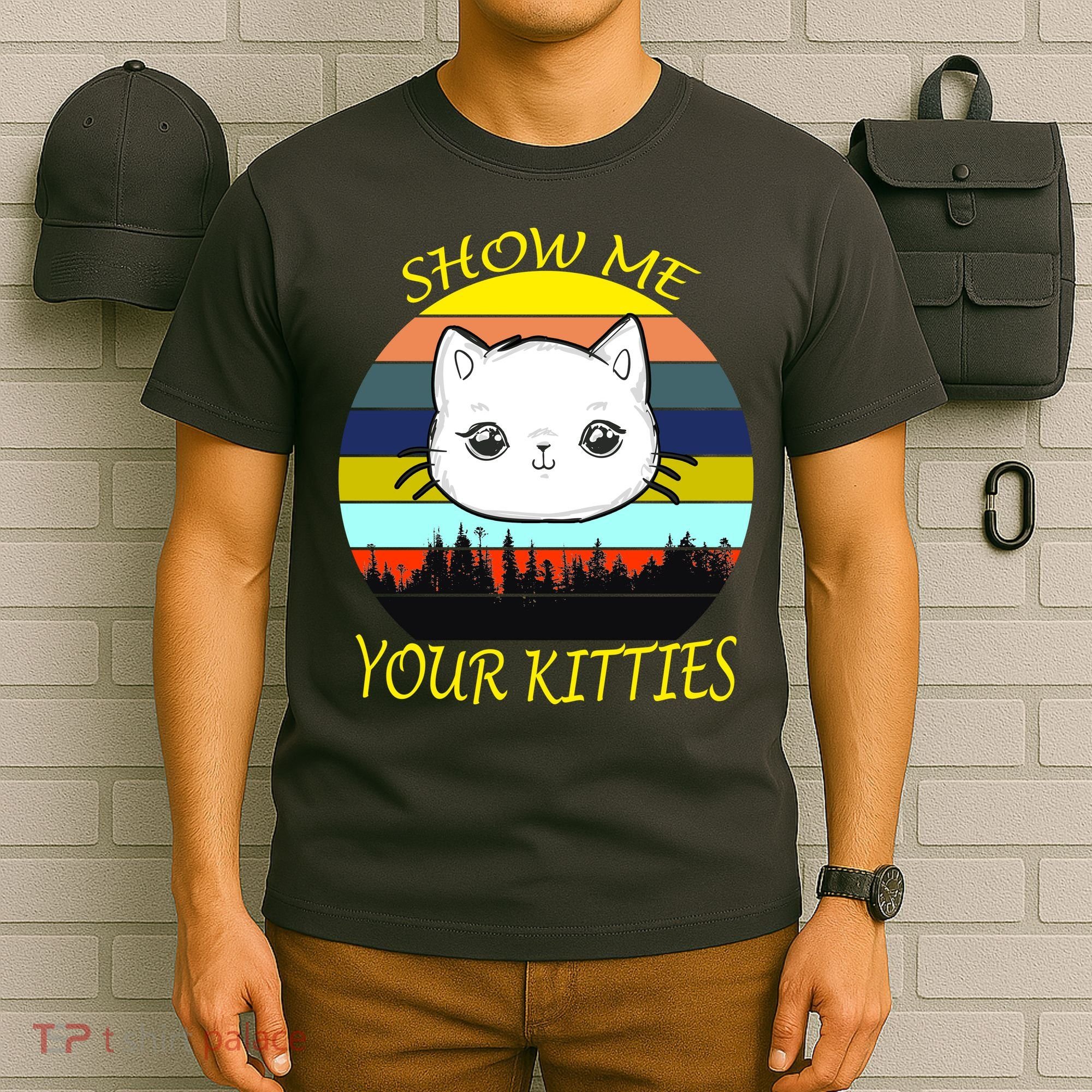 Show Me Your Kitties T-Shirt