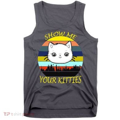 Show Me Your Kitties Tank Top