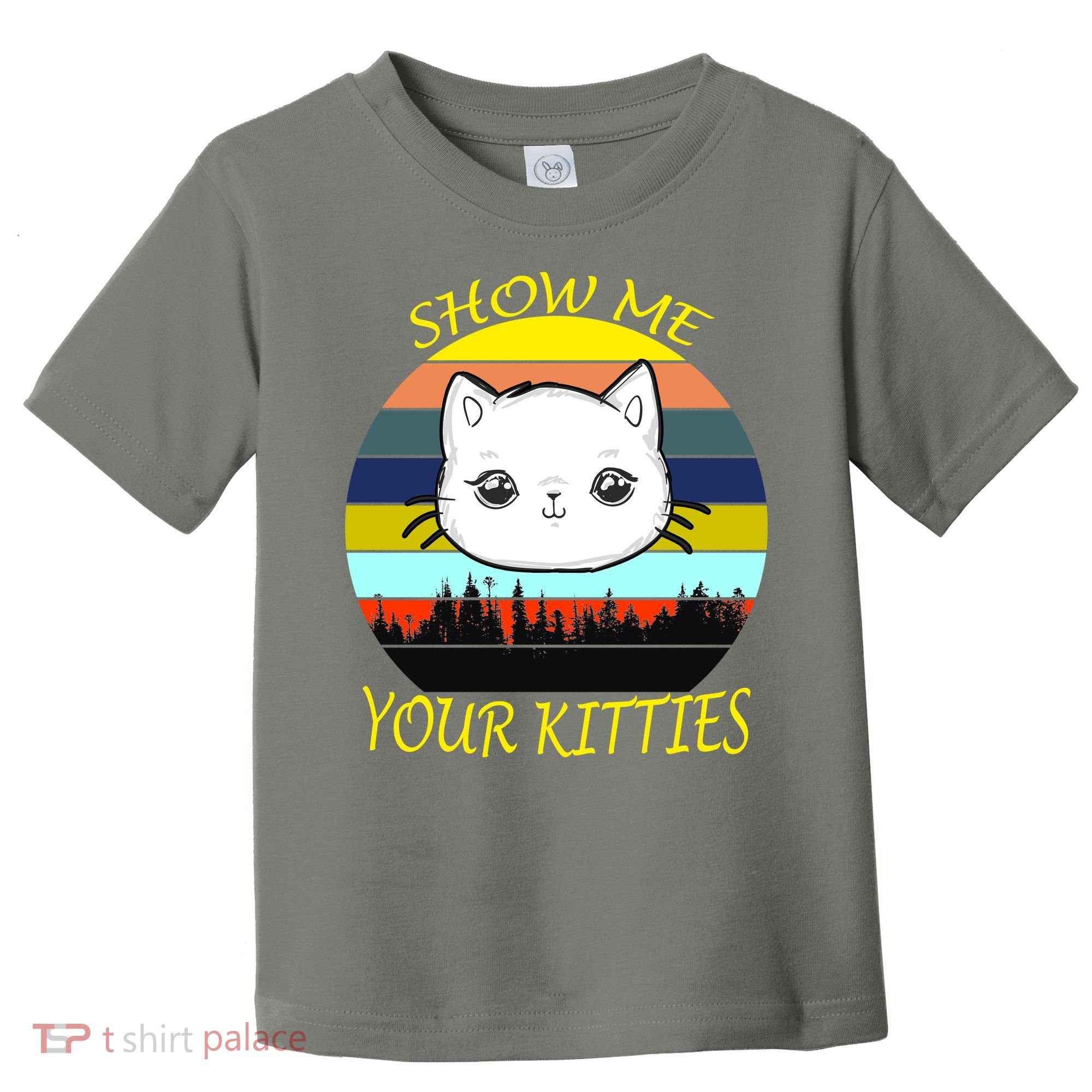 Show Me Your Kitties Toddler T-Shirt