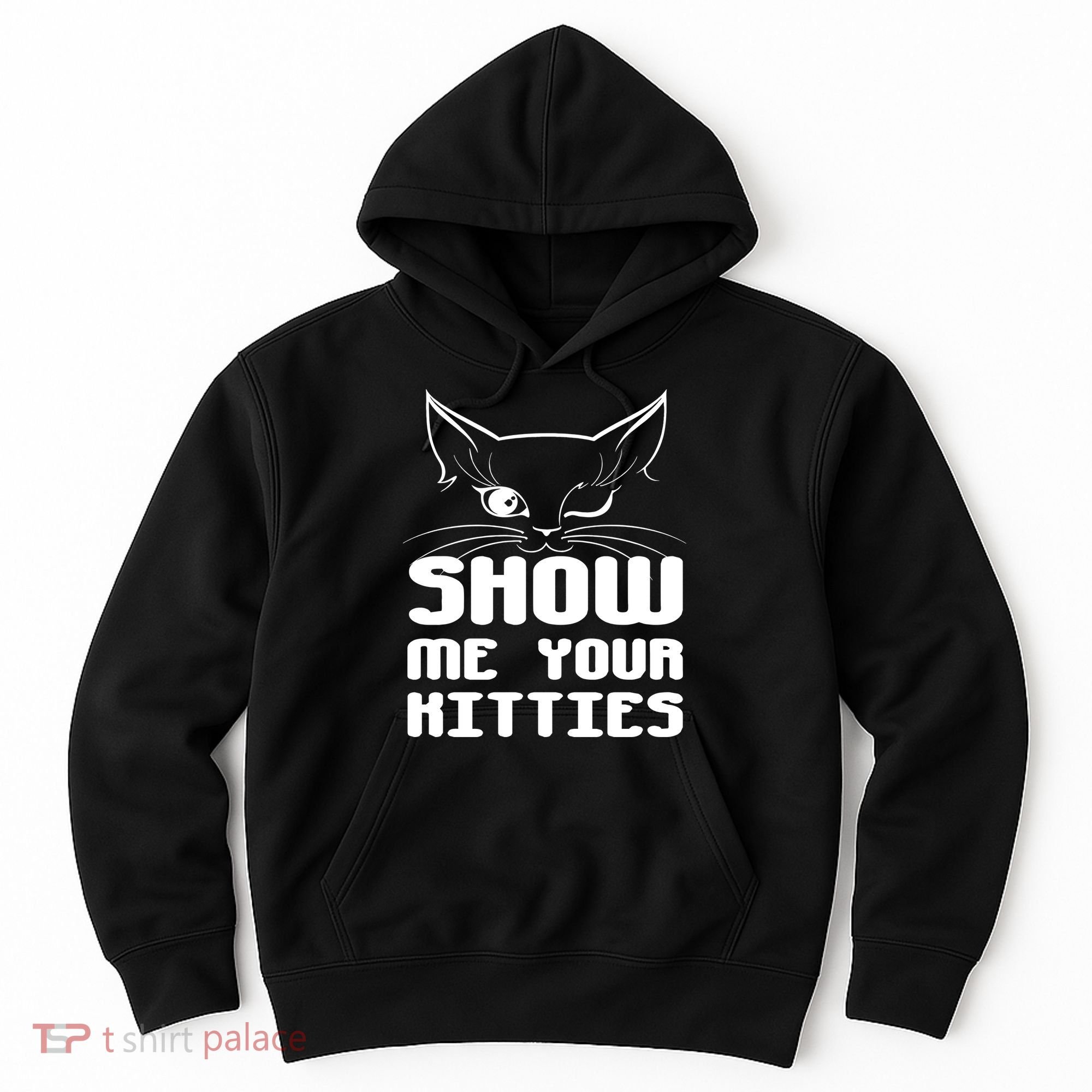 Show Me Your Kitties Funny Cat Hoodie