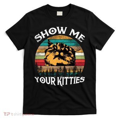 Show Me Your Kitties Retro Cat Lover T-Shirt