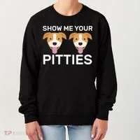 Show Me Your Pitties  Women's Sweatshirt thumb 0