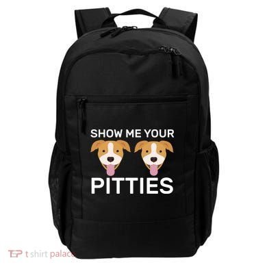 Show Me Your Pitties  Backpack