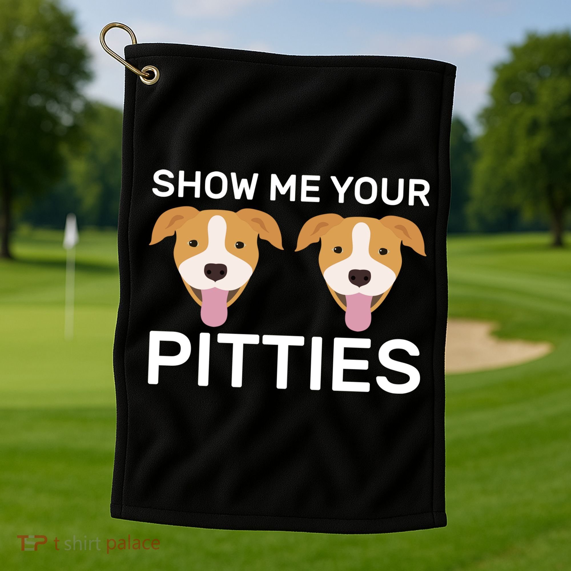 Show Me Your Pitties Golf Towel
