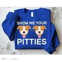 Show Me Your Pitties  Sweatshirt thumb 2