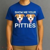 Show Me Your Pitties  T-Shirt thumb 3