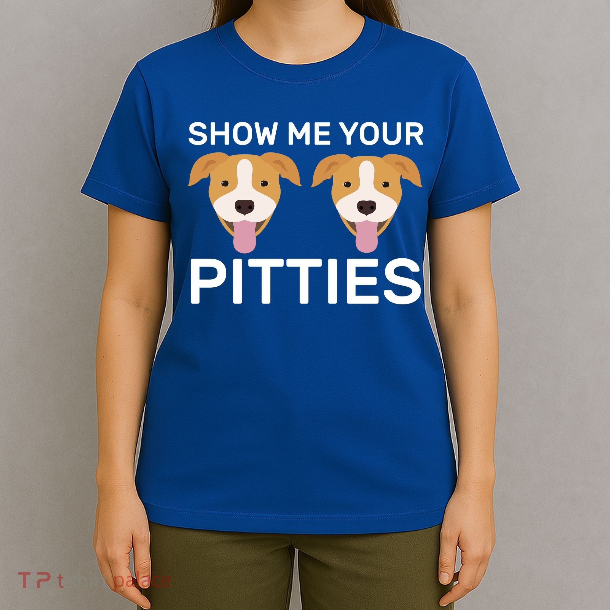 Show Me Your Pitties  T-Shirt