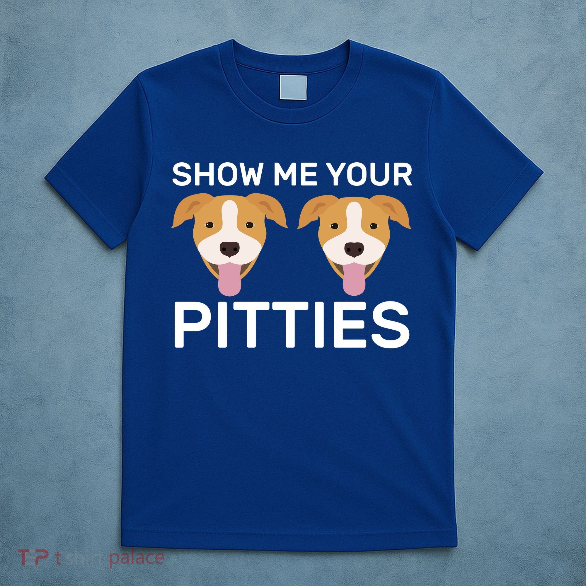 Show Me Your Pitties  T-Shirt