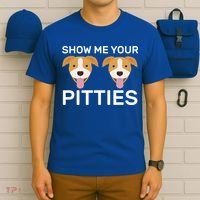 Show Me Your Pitties  T-Shirt thumb 6