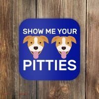 Show Me Your Pitties  Coaster thumb 0